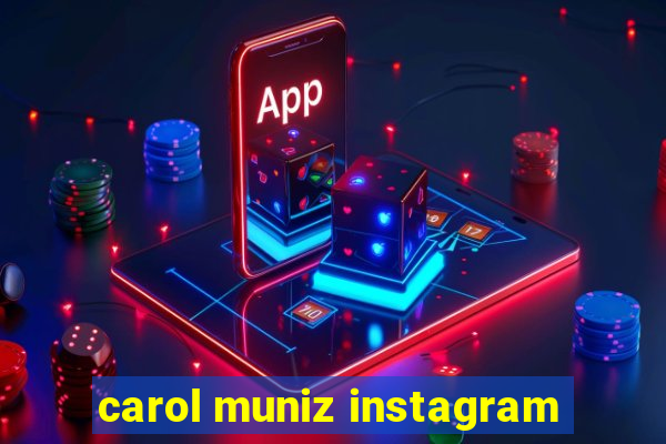 carol muniz instagram